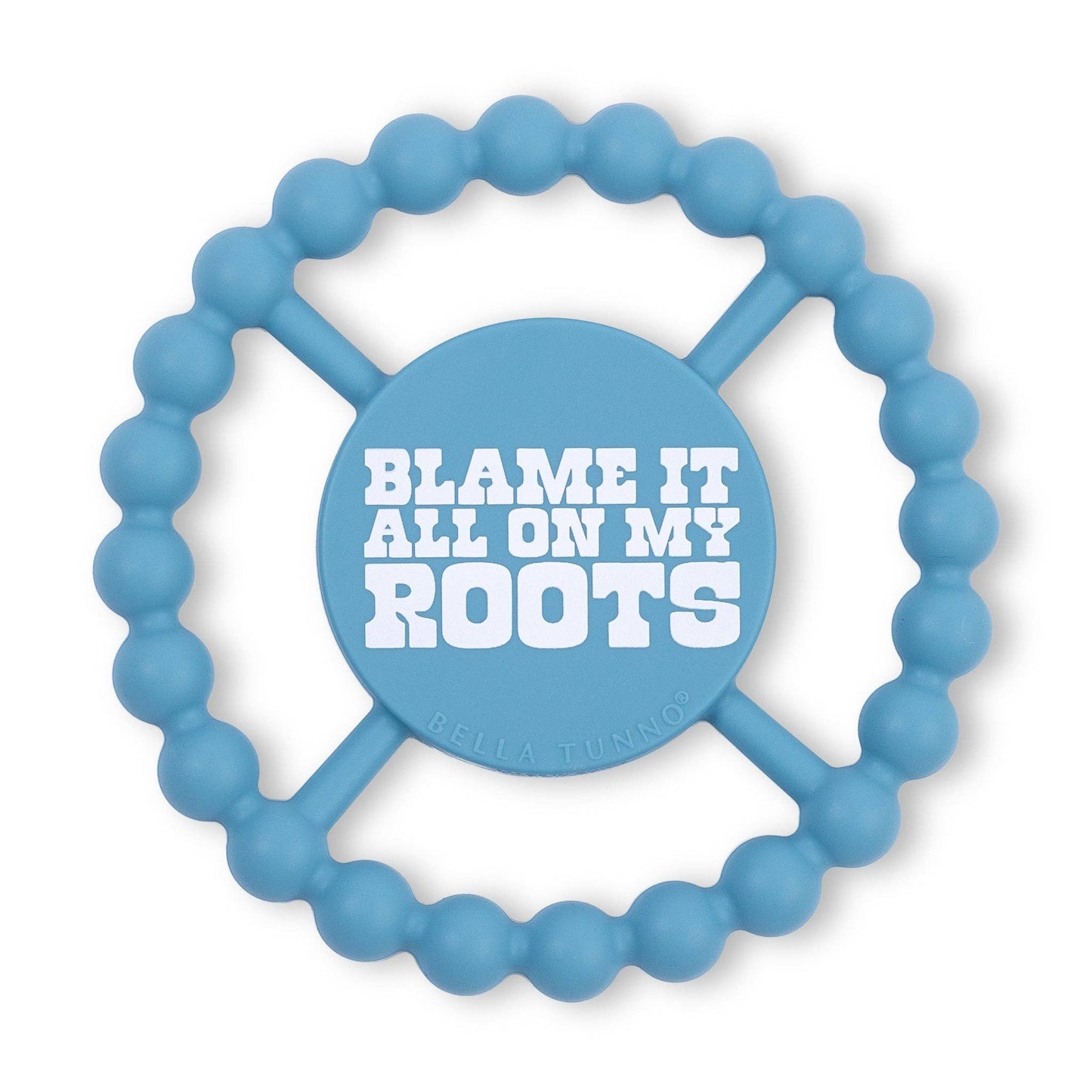 Bella Tunno - Blame it on My Roots Happy Teether