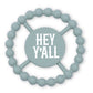 Hey Yall Happy Teether